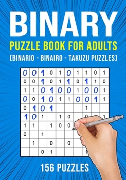 Paperback Binary Puzzle Book for Adults: 156 Binario Binairo Takuzu Math Logic Puzzles Easy to Hard Book