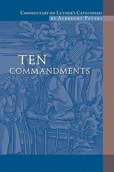 Paperback Commentary on Luther's Catechisms, Ten Commandments Book