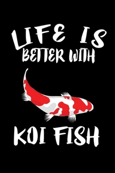 Paperback Life Is Better With Koi Fish: Animal Nature Collection Book