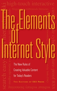 Paperback The Elements of Internet Style: The New Rules of Creating Valuable Content for Today's Readers Book