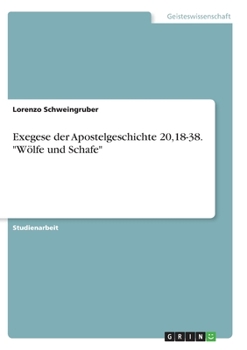 Paperback Exegese der Apostelgeschichte 20,18-38. "Wölfe und Schafe" [German] Book