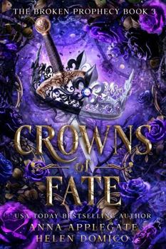 Crowns of Fate (The Broken Prophecy Book 3)