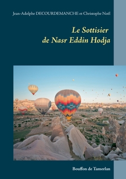 Paperback Le Sottisier de Nasr Eddin Hodja: Bouffon de Tamerlan [French] Book