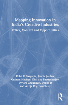 Hardcover Mapping Innovation in India's Creative Industries: Policy, Context and Opportunities Book