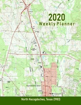 Paperback 2020 Weekly Planner: North Nacogdoches, Texas (1983): Vintage Topo Map Cover Book