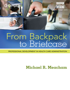 Paperback From Backpack to Briefcase: Professional Development in Health Care Administration Book