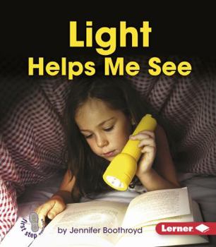 Light Helps Me See - Book  of the First Step Nonfiction: Light and Sound