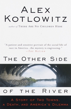 Paperback The Other Side of the River: A Story of Two Towns, a Death, and America's Dilemma Book