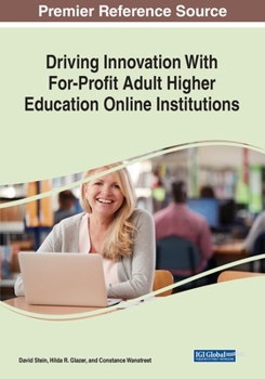 Paperback Driving Innovation With For-Profit Adult Higher Education Online Institutions Book