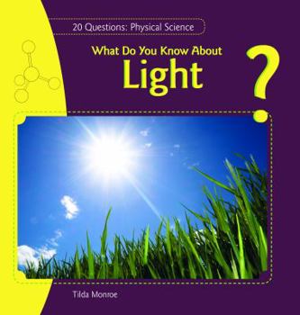 Library Binding What Do You Know about Light? Book