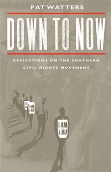 Paperback Down to Now: Reflections on the Southern Civil Rights Movement Book