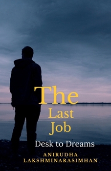 Paperback The Last Job: Desk to Dreams Book