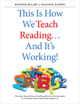 Paperback This Is How We Teach Reading...and It's Working!: The What, Why, and How of Teaching Phonics in K-3 Classrooms Book