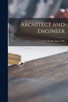 Paperback Architect and Engineer; v.137-138 (Apr.-Sept. 1939) Book