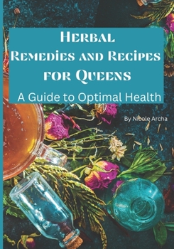Paperback Herbal Remedies and Recipes For Queens: A Guide For Optimal Health Book