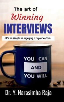 The art of Winning Interviews: -It's as simple as enjoying a cup of coffee.
