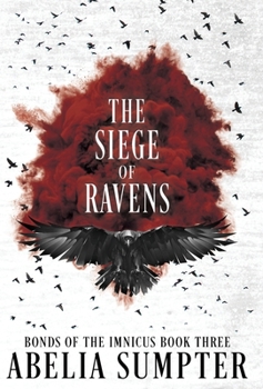The Siege of Ravens - Book #3 of the Bonds of the Imnicus