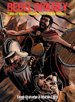 Hardcover Rebel Orkney: Tales of insurrection from Orcadian history Book