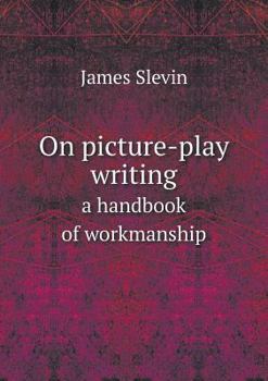 Paperback On picture-play writing a handbook of workmanship Book