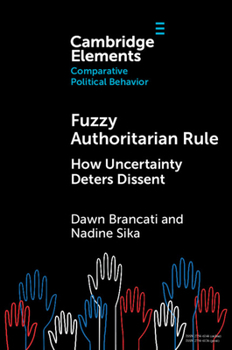 Paperback Fuzzy Authoritarian Rule: How Uncertainty Deters Dissent Book
