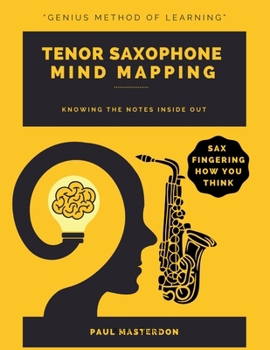 Paperback Tenor Sax Mind Mapping: A Mnemonically Color-Coded Saxophone Fingering Chart Book: With Unique Player's Eye View Book