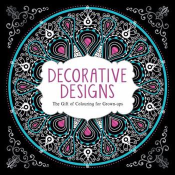 Paperback Decorative Designs: The Gift of Colouring for Grown-ups Book