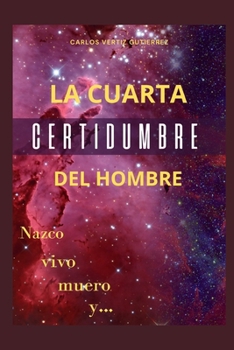 Paperback La Cuarta Certidumbre (Spanish Edition) [Spanish] Book