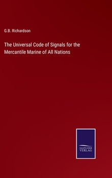 Hardcover The Universal Code of Signals for the Mercantile Marine of All Nations Book