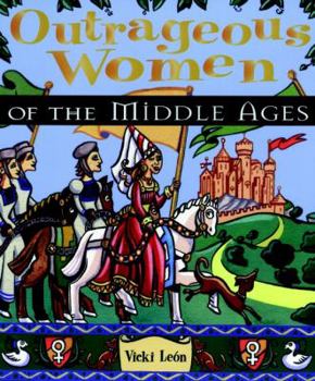 Paperback Outrageous Women of the Middle Ages Book
