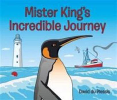 Paperback Mister King's Incredible Journey Book