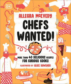 Hardcover Chefs Wanted: More Than 40 Delicious Recipes for Curious Cooks Book