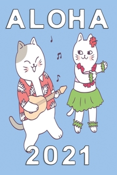 Aloha 2021 Notebook: hawaiian notebook with cats and Journal with 120 lined pages 6x9 inches