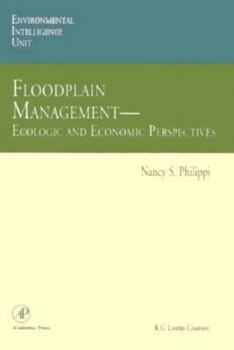 Hardcover Floodplain Management: Ecologic and Economic Perspectives (Environmental Intelligence Unit) Book