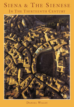 Paperback Siena and the Sienese in the Thirteenth Century Book