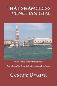 Paperback That Shameless Venetian Girl: An 18th century exuberant entrepreneur Book