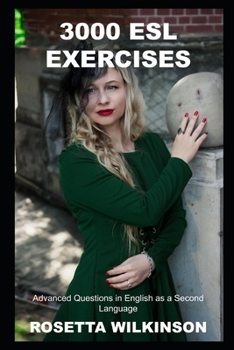 Paperback 3000 ESL Exercises: Advanced Questions in English as a Second Language Book