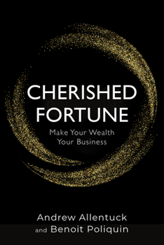 Paperback Cherished Fortune: Make Your Wealth Your Business Book