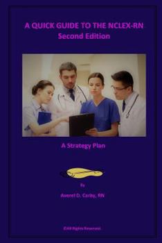 Paperback A QUICK GUIDE TO THE NCLEX-RN - Second Edition: A Strategy Plan Book