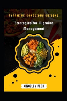 Paperback Tyramine Conscious Cuisine; Strategies For Migraine Management Book