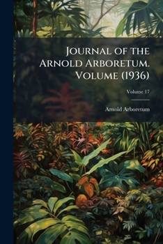 Paperback Journal of the Arnold Arboretum. Volume (1936); Volume 17 Book