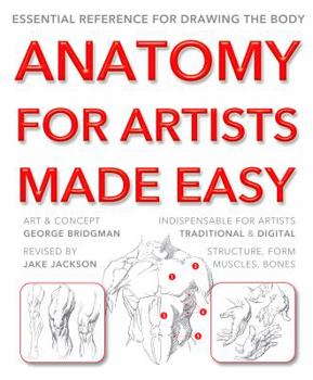 Paperback Anatomy for Artists Made Easy: Essential Reference for Drawing the Body Book