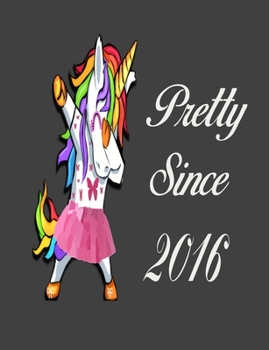 Pretty Since 2016: Dabbing Unicorn Girl Woman Undated Journal  7.44" x 9.69" 173 Pages Notebook