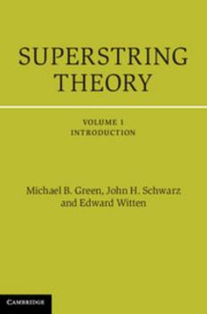 Superstring Theory: Volume 1 (Cambridge Monographs on Mathematical Physics) - Book  of the Cambridge Monographs on Mathematical Physics