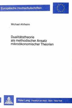 Paperback Dualitaetstheorie ALS Methodischer Ansatz Mikrooekonomischer Theorien [German] Book