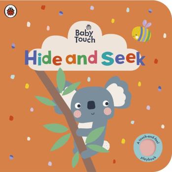 Paperback Baby Touch: Hide and Seek: A touch-and-feel playbook Book
