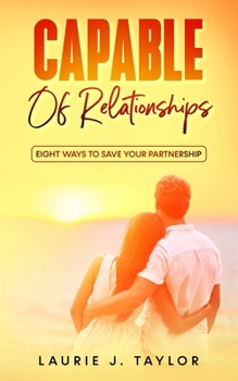 Paperback Capable of Relationships: Eight Ways to Save Your Partnership Book