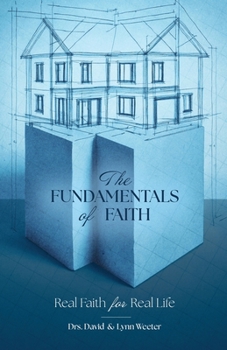 The Fundamentals of Faith: Real Faith for Real Life