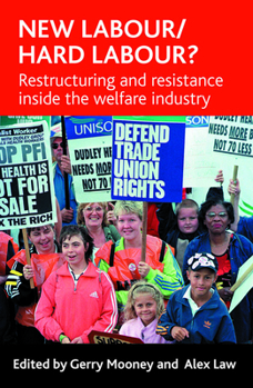 Paperback New Labour/Hard Labour?: Restructuring and Resistance Inside the Welfare Industry Book