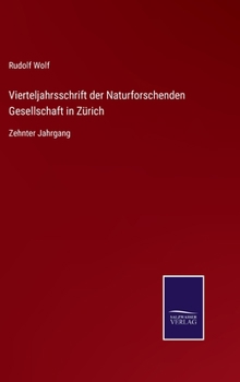 Hardcover Vierteljahrsschrift der Naturforschenden Gesellschaft in Zürich: Zehnter Jahrgang [German] Book