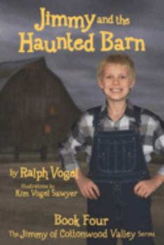 Paperback Jimmy and the Haunted Barn: Book 4 in the Jimmy of Cottonwood Valley Series Book